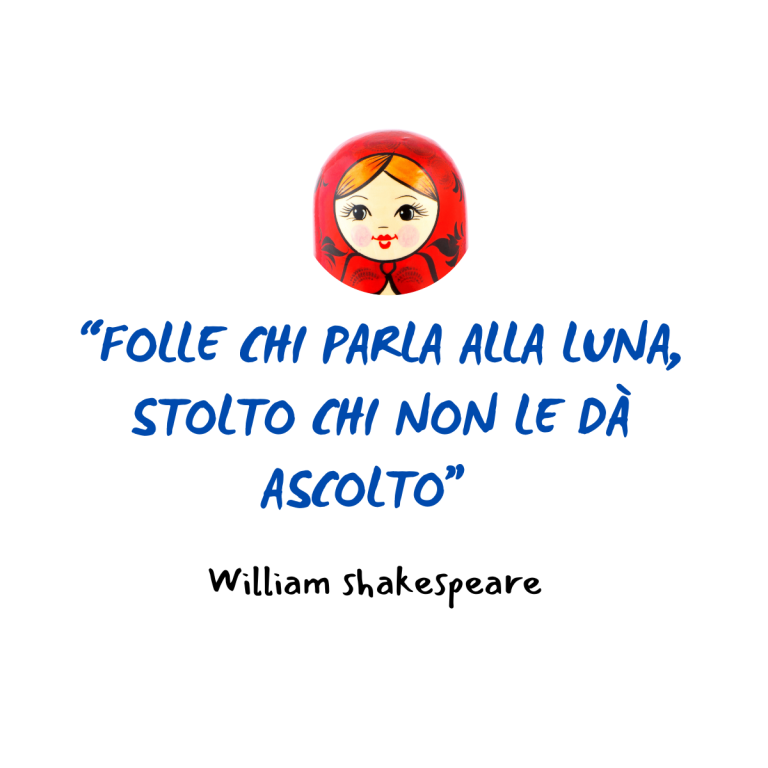 Folle chi parla alla luna, stolto chi non le dà ascolto.